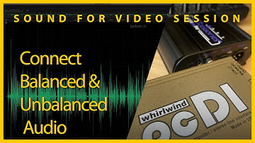 Sound for Video Session — Connect balanced and unbalanced audio