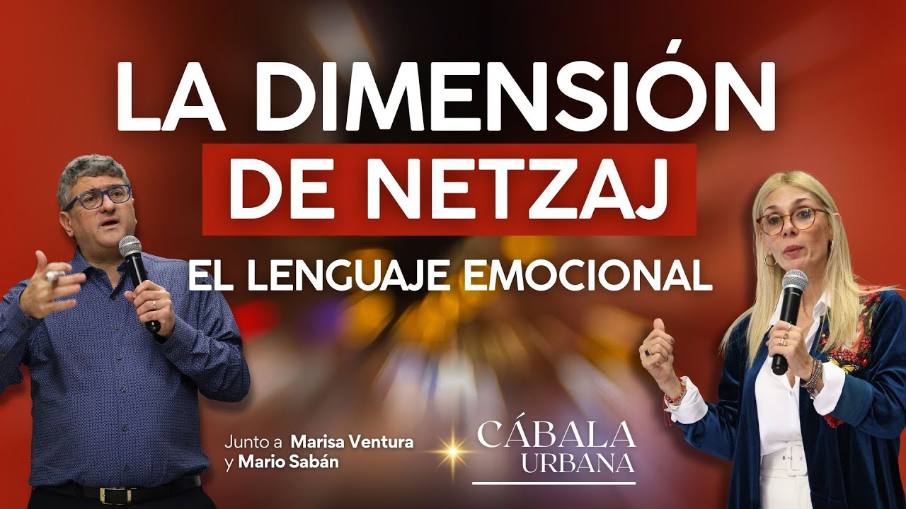 La dimensión de NETZAJ  El lenguaje emocional   Con Mario Sabán - CABALA URBANA
