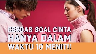 Motivasi Hidup Sukses - CERDAS SOAL CINTA HANYA DALAM 10 MENIT!!!