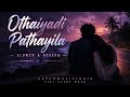 Othaiyadi Pathayila 🖤🎧 Slowed + Reverb ✨ Tamil Love Vibes 🌙🔥 #LoFiTamil #SlowedReverb #ViralMusic
