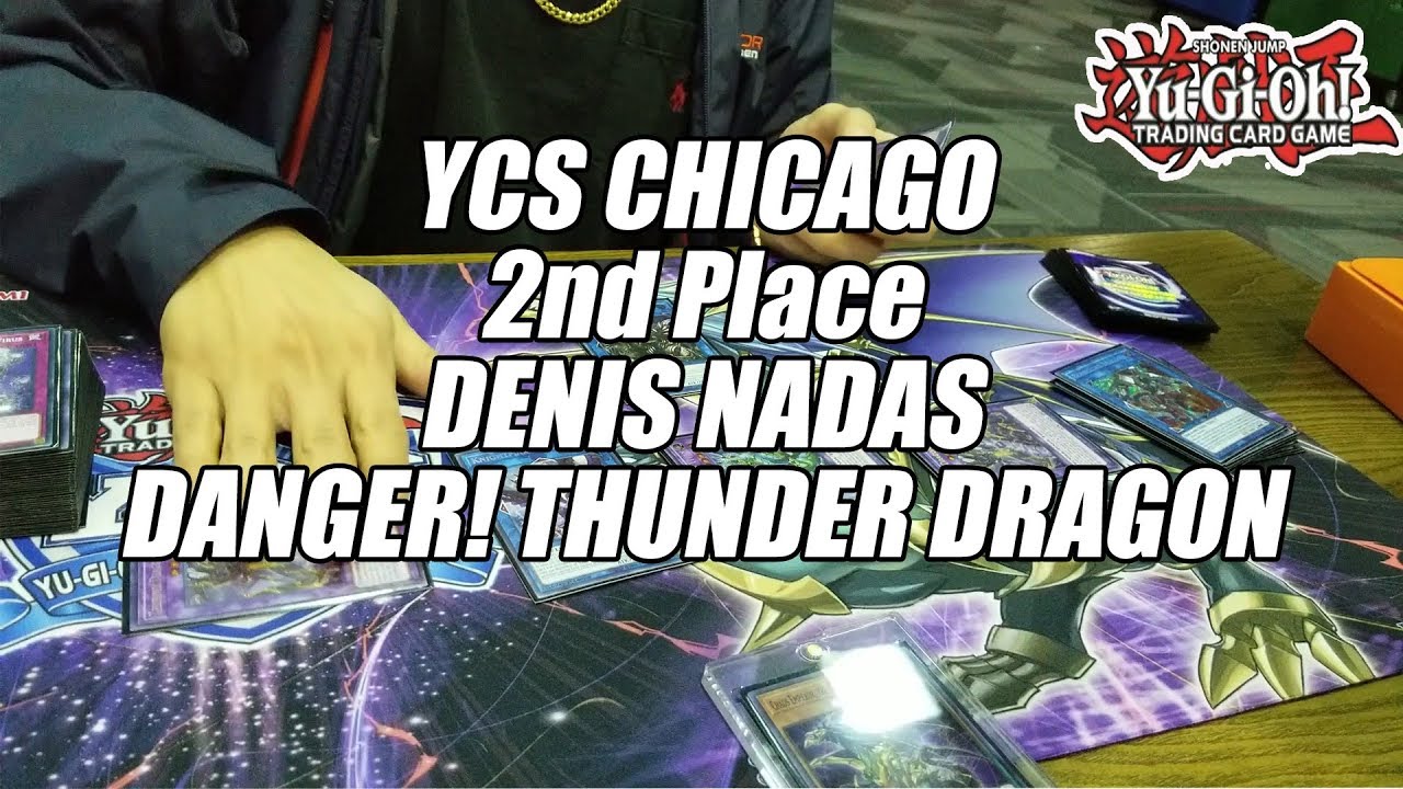 Yu-Gi-Oh! YCS Chicago 2nd Place - Danger Thunder Dragon  Deck Profile - Denis Nadas 2019