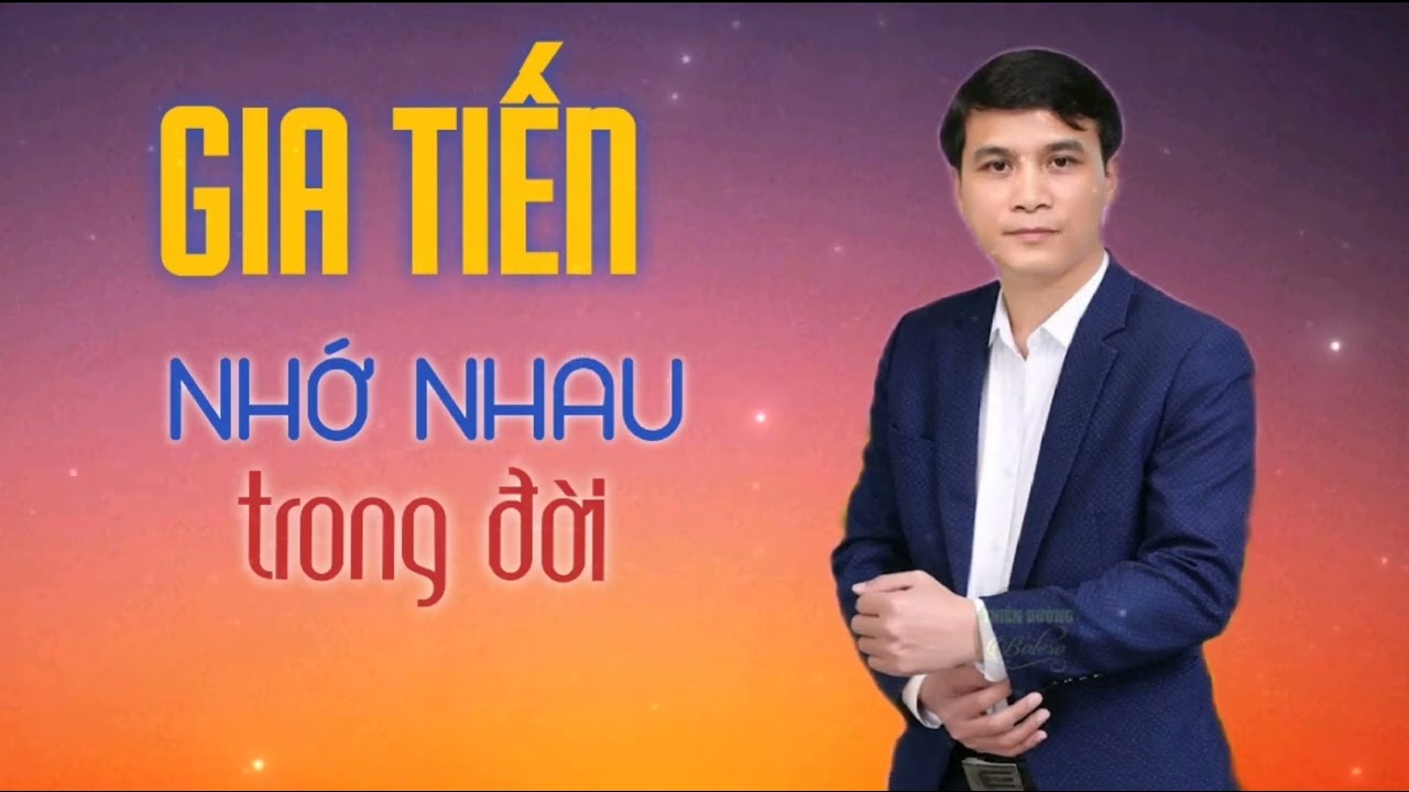 Смотреть «NHỚ NHAU TRONG ĐỜI| GIA TIẾN (Bolero hay)» на YouTube