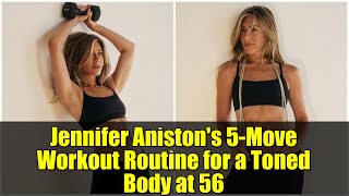 Jennifer Aniston's 5-Move Workout Routine for a Toned Body at 56