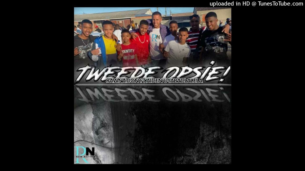 Raw Nation ft Aiden uyabadlalela - Tweede Opsie
