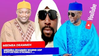 Mbemba Drammeh warns UDP supporters strongly....