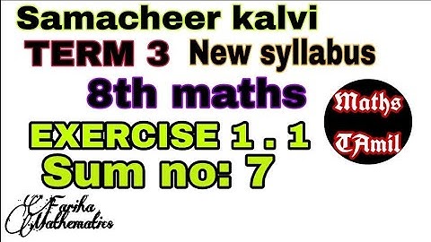 8th maths TERM 3 EXERCISE 1.1 SUM NO : 7/SAMACHEER-KALVI /FARIHA MATHEMATICS