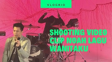 VLOGRIO - Shooting Video Clip NOAH lagu Wanitaku