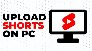 How To Upload YouTube Shorts From PC (2022 Guide)