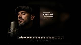 Arven Solé - Geçtim Kendimden 