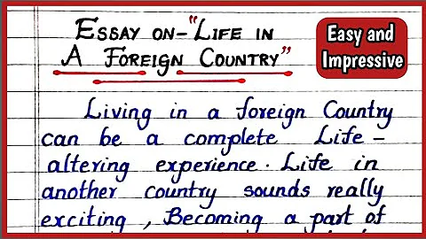 Life in A Foreign Country Essay | Essay on Life in A Foreign Country or Abroad Countries - DayDayNews