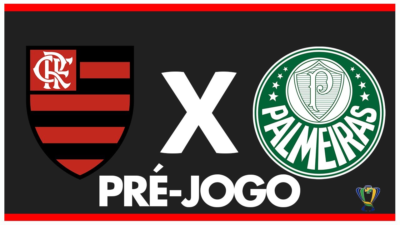 FLAMENGO X PALMEIRAS - PRÉ-JOGO: OITAVAS DE FINAL I - COPA DO BRASIL ...
