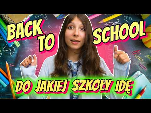 BACK TO SCHOOL i DO JAKIEJ SZKOŁY IDĘ! ODC 503
