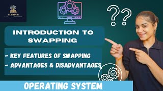 Introduction to Swapping | Its Key Features | Its Advantages and Disadvantages | Operating System