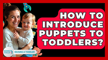 How To Introduce Puppets To Toddlers? - Raising A Toddler