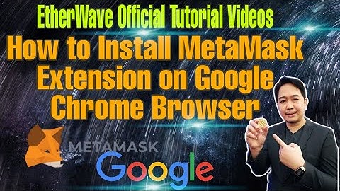 EtherWave Smart Contract Official Tutorial Videos | How to Install MetaMask Extension on Chrome