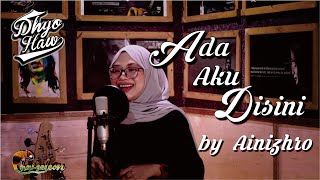 DHYO HAW ADA AKU DISINI Cover Reggae - by Ainizhro
