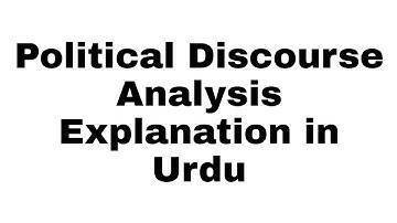 Political discourse analysis Explanation in Urdu
