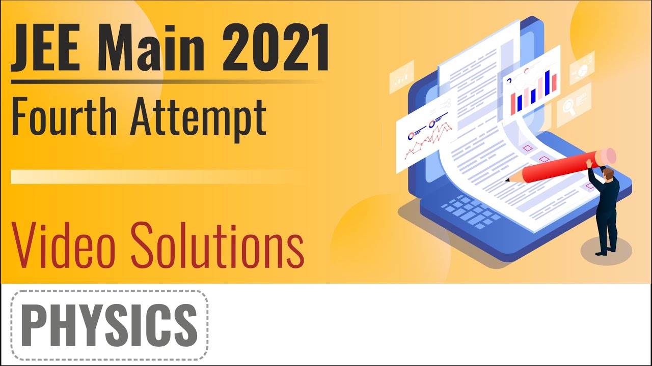 JEE Main 2021, 4th Attempt Video Solutions - 31st August, Shift 2(Evening) | Physics