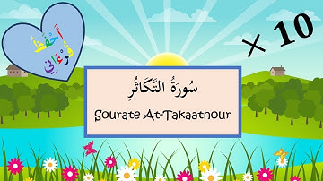 "Ahfadhou Qur'ani  -  أحفظ قرءاني " : Sourate At-Takaathour x10  -  سورة التكاثر
