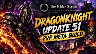 ESO UPDATE 51 🔥 DRAGONKNIGHT PvP META BUILD & GAMEPLAY - AM I BACK? 👀