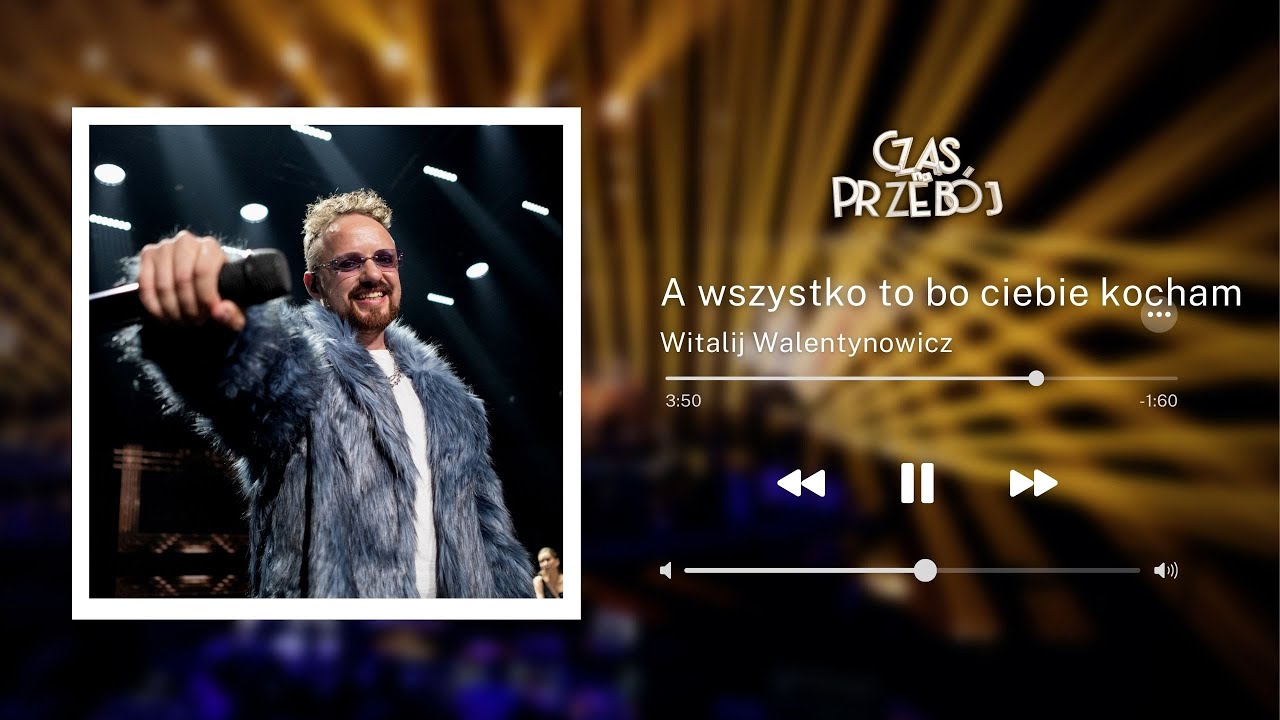 „A wszystko to bo ciebie kocham” - Witalij Walentynowicz | Czas na