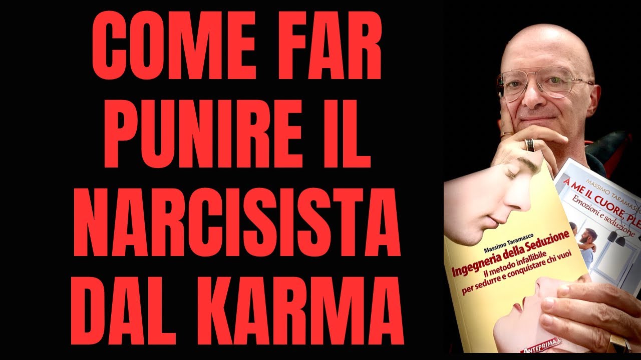 COME FAR PUNIRE IL NARCISISTA DAL KARMA - YouTube