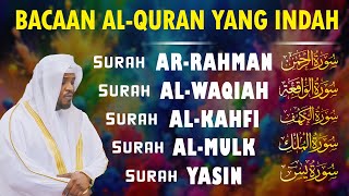 Murottal Al-Quran Merdu | Surah Ar Rahman, Al Waqiah, Al Mulk, Al Kahfi & Ya Sin by Mukhtar Al Hajj