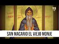 SAN MACARIO EL VIEJO MONJE (Héroes De La Fe) - Padre Bernardo Moncada