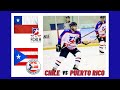 Latam Cup 2021 Chile 🇨🇱 Vs Puerto Rico 🇵🇷 Men’s Ice Hockey