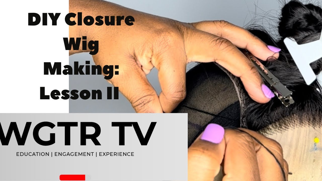 Lesson II: Very Detailed& Beginner Friendly-Pinning Wig Cap & Attaching Lace  Closure for Custom Wigs 