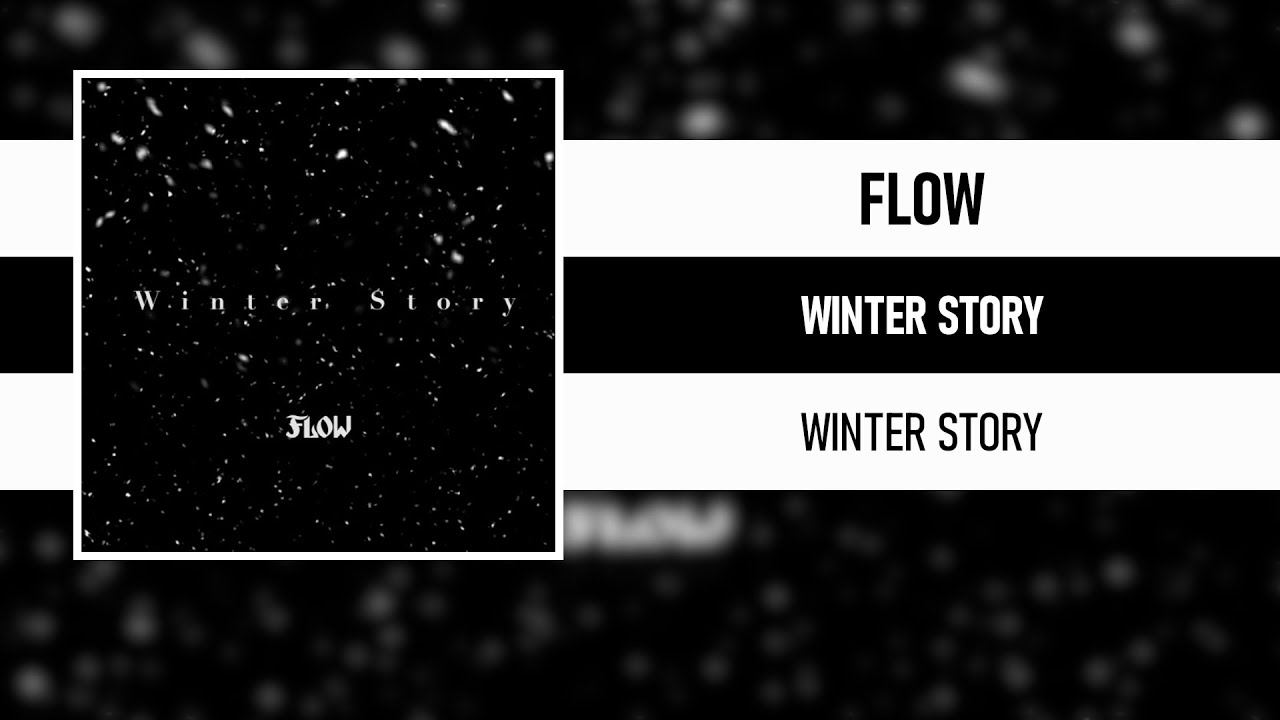 FLOW - WINTER STORY [WINTER STORY] [2022] - YouTube