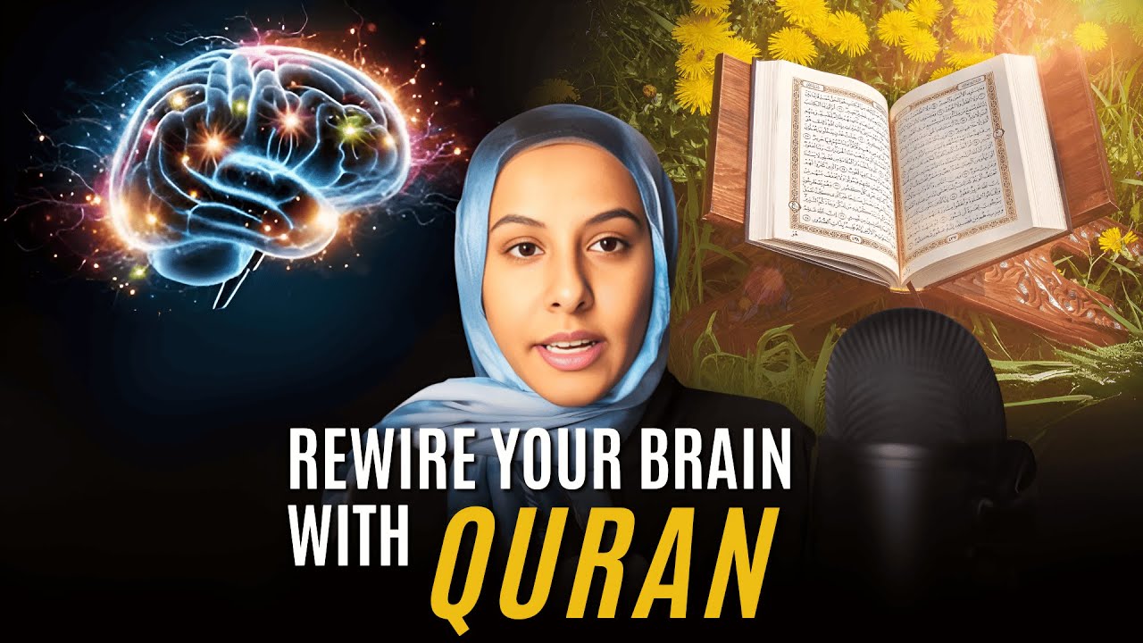 How to Rewire Your Brain Using Quran 🧠