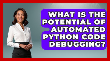 What Is The Potential Of Automated Python Code Debugging? - Python Code School