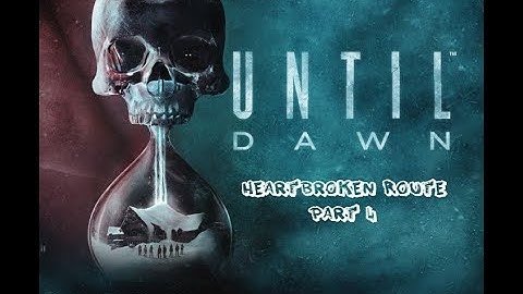 Until Dawn WPIL [REDUX] - Heartbroken Route Part 4