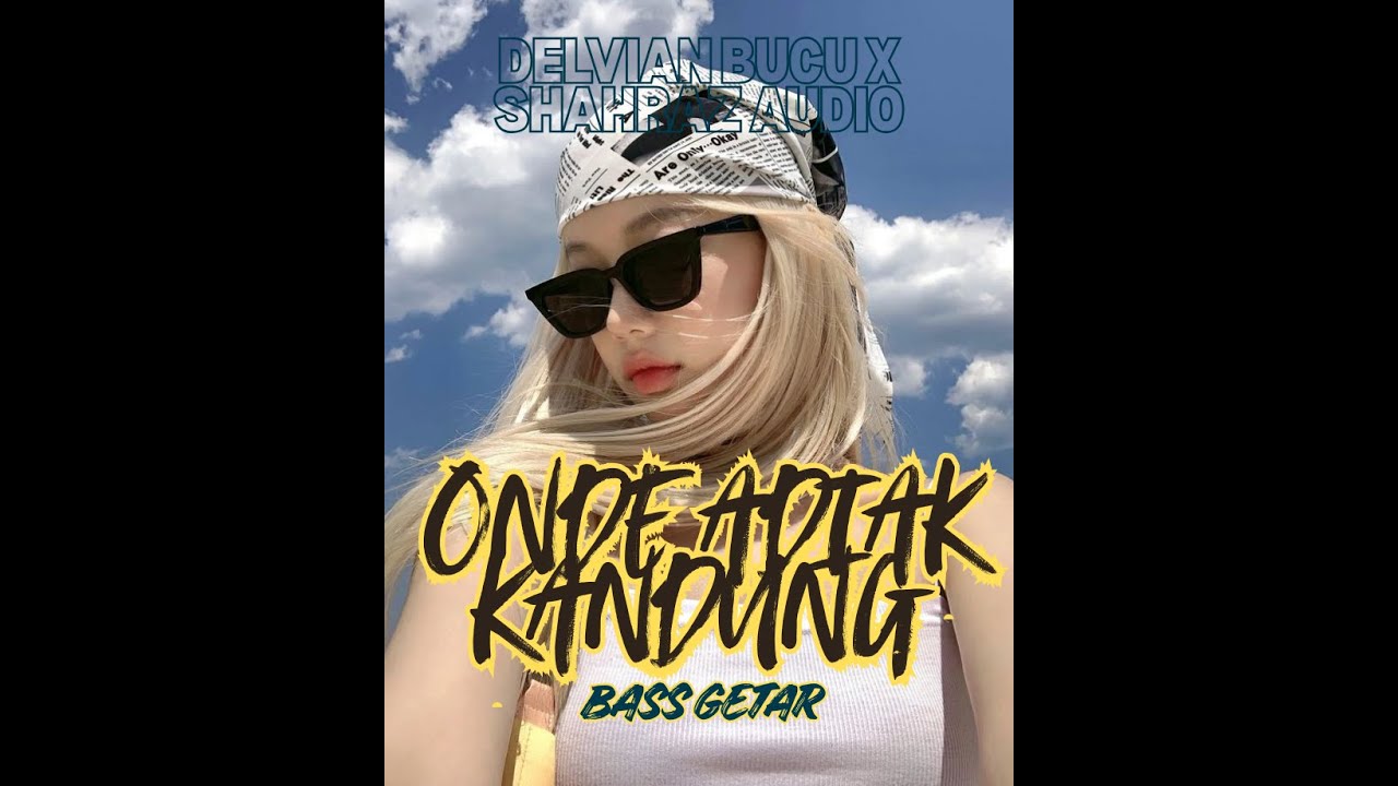 ONDE ADIAK KANDUNG !! BASS GETARR!!