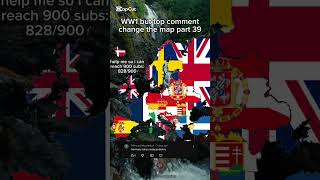 WW1 but top comment changes the map part 39 #history #europe #geography #map #mapping #mapper #ww1