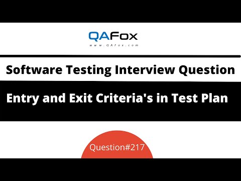 What are Entry and Exit Criteria's in a Test Plan? (Software Testing Interview Question #217)