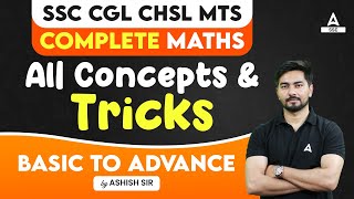 SSC CGL/ CHSL/ MTS | Complete Maths All Concepts and Tricks (Basic to Advance) | By Ashish Sir