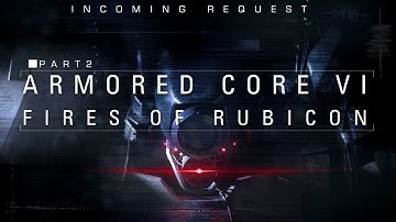 Armored Core VI || Part 2 || Dir Yamamura Masaru