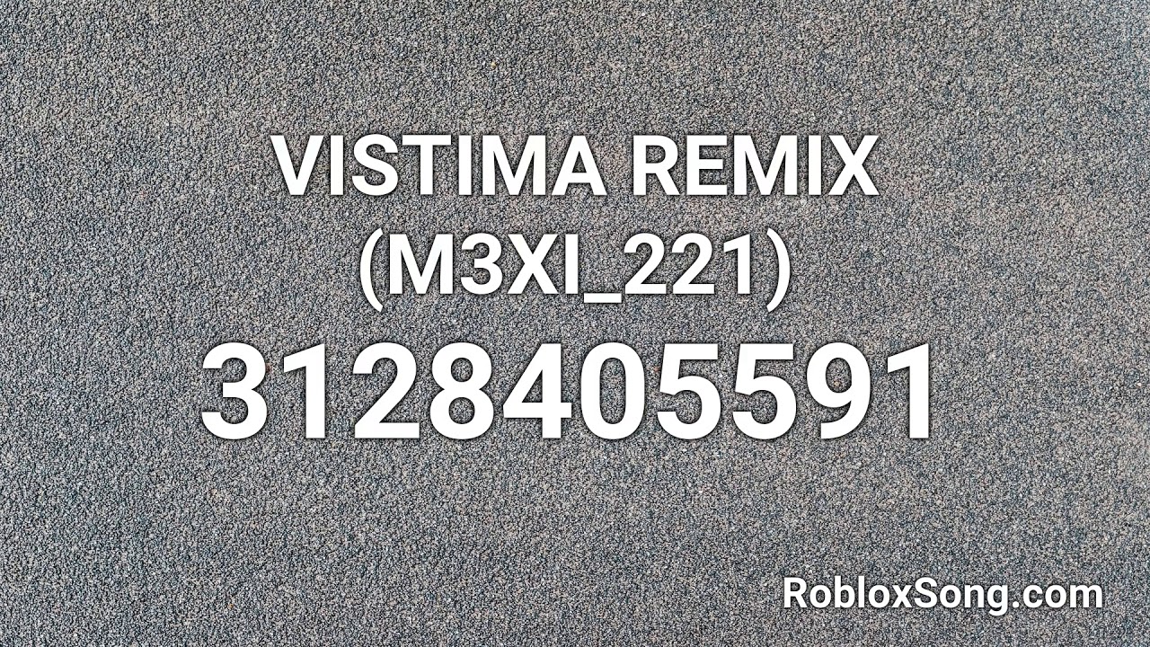 Vistima Remix M3xi 221 Roblox Id Roblox Music Code Youtube - scp remix roblox id