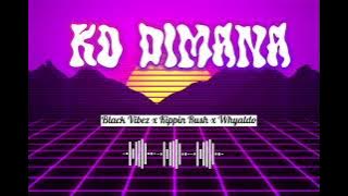 Ko Dimana | Black Vibez x Kippin Rush x Whyaldo | Lagu Acara Timur Enak Terbaru