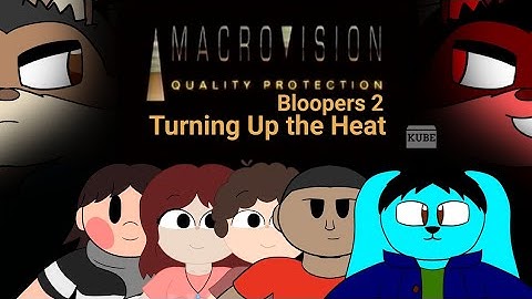Macrovision Bloopers 2: Turning Up the Heat