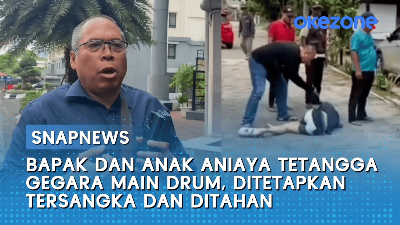 Bapak dan Anak Aniaya Tetangga Gegara Main Drum, Ditetapkan Tersangka dan Ditahan