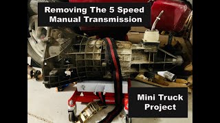 Mini Truck Project  Removing the 5 Speed Manual Transmission in the 1999 GMC Sonoma