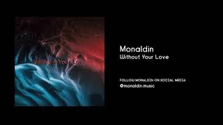 Monaldin - Without Your Love (Official Audio)