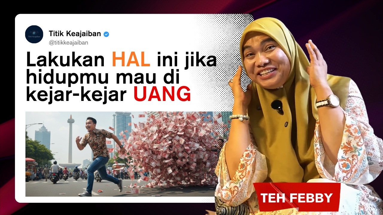 Ubah pola pikir mu seperti ini... kalau mau dikejar-kejar uang ~Teh Febby