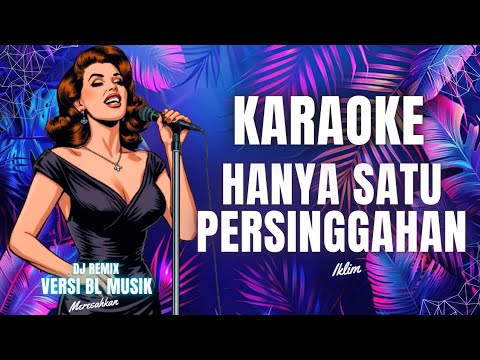 KARAOKE HANYA SATU PERSINGGAHAN BL MUSIK VERSION
