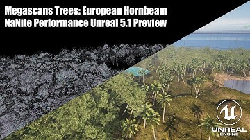 Megascans Trees: European Hornbeam Nanite performance Unreal Engine 5.1 preview
