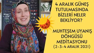 4 Aralık Güneş Tutulmasında Bizleri Neler Bekliyor? / Muhteşem Uyanış Döngüsü Meditasyonu