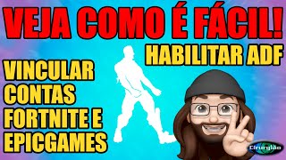 How to enable ADF? How to link Epic Games and Fortnite accounts? See how easy it is!! (CirurgiaoV... How to enable ADF? How to link Epic Games and Fortnite accounts? See how easy it is!! (CirurgiaoV...
